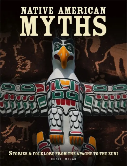 Mitos de los nativos americanos - La mitología de Norteamérica, de los apaches a los inuit - Native American Myths - The Mythology of North America from Apache to Inuit