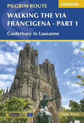 Recorrido a pie por la Ruta Jacobea - Parte 1: De Canterbury a Lausana - Walking the Via Francigena Pilgrim Route - Part 1: Canterbury to Lausanne