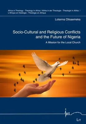 Los conflictos socioculturales y religiosos y el futuro de Nigeria - Una misión para la iglesia local Volumen 5 - Socio-Cultural and Religious Conflicts and the Future of Nigeria - A Mission for the Local Church Volume 5