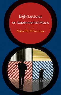 Ocho conferencias sobre música experimental - Eight Lectures on Experimental Music