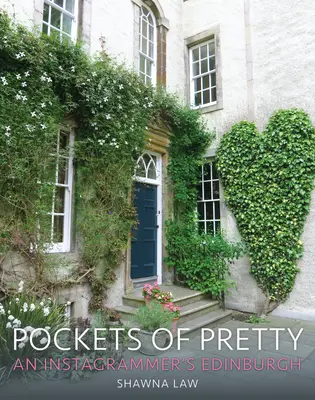 Pockets of Pretty: El Edimburgo de un Instagrammer - Pockets of Pretty: An Instagrammer's Edinburgh