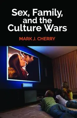 Sexo, familia y guerras culturales - Sex, Family, and the Culture Wars