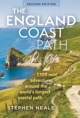 El Sendero de la Costa de Inglaterra 2ª Edición: 1.100 miniaventuras por el sendero costero más largo del mundo - The England Coast Path 2nd Edition: 1,100 Mini Adventures Around the World's Longest Coastal Path