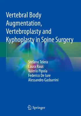 Aumento del cuerpo vertebral, vertebroplastia y cifoplastia en cirugía de la columna vertebral - Vertebral Body Augmentation, Vertebroplasty and Kyphoplasty in Spine Surgery