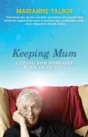Cuidar a mamá - Cuidar a una persona con demencia - Keeping Mum - Caring for Someone with Dementia