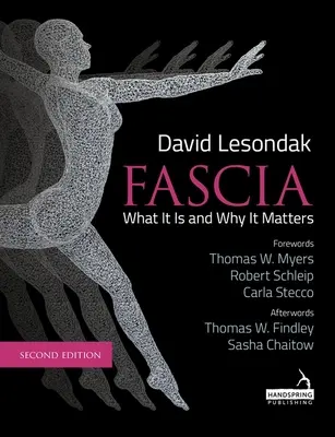 Fascia: qué es y por qué importa, segunda edición - Fascia - What It Is, and Why It Matters, Second Edition