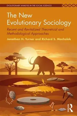 Nueva sociología evolutiva: enfoques teóricos y metodológicos recientes y revitalizados - New Evolutionary Sociology - Recent and Revitalized Theoretical and Methodological Approaches