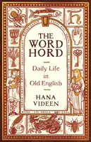 Wordhord - La vida cotidiana en inglés antiguo - Wordhord - Daily Life in Old English