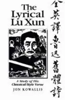 La lírica de Lu Xun: Estudio de sus versos de estilo clásico - The Lyrical Lu Xun: A Study of His Classical-Style Verse