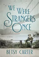 Una vez fuimos extraños - We Were Strangers Once