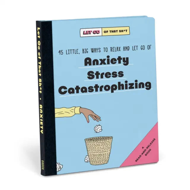 Toc Toc Suelta Esa Mierda: 45 pequeñas grandes maneras de relajarse y dejar ir la ansiedad, el estrés, la catastrofización. - Knock Knock Let Go of That Sh*t: 45 Little, Big Ways to Relax and Let Go Of Anxiety, Stress, Catastrophizing