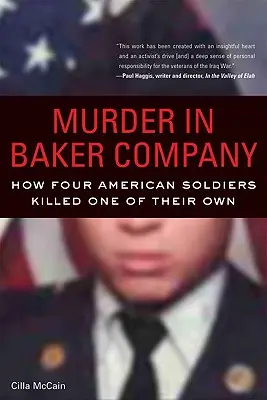 Asesinato en la compañía Baker: Cómo cuatro soldados estadounidenses mataron a uno de los suyos - Murder in Baker Company: How Four American Soldiers Killed One of Their Own