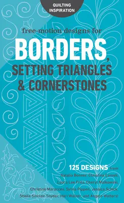 Diseños de free-motion para bordes, triángulos de ajuste y piedras angulares: 125 diseños de Natalia Bonner, Christina Cameli, Laura Lee Fritz y Cheryl Malkowsk - Free-Motion Designs for Borders, Setting Triangles & Cornerstones: 125 Designs from Natalia Bonner, Christina Cameli, Laura Lee Fritz, Cheryl Malkowsk