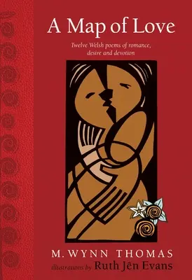 Map of Love - Doce poemas galeses de romance, deseo y devoción - Map of Love - Twelve Welsh poems of romance, desire and devotion