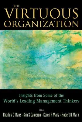 Virtuous Organization, The: Insights from Some of the World's Leading Management Thinkers (La organización virtuosa: ideas de algunos de los principales pensadores en gestión del mundo) - Virtuous Organization, The: Insights from Some of the World's Leading Management Thinkers