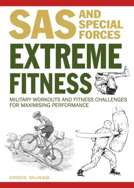 Fitness extremo - Entrenamientos militares y retos de fitness para maximizar el rendimiento - Extreme Fitness - Military Workouts and Fitness Challenges for Maximising Performance