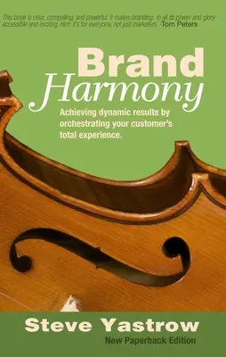 Armonía de marca: Lograr resultados dinámicos orquestando la experiencia total del cliente - Brand Harmony: Achieving Dynamic Results by Orchestrating Your Customer's Total Experience