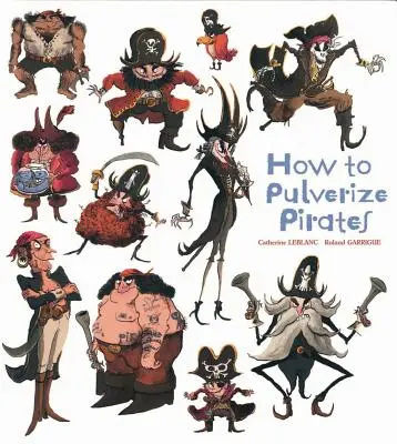 Cómo pulverizar piratas - How to Pulverize Pirates