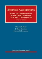 Business Associations - Cases and Materials on Agency, Partnerships, LLCs, and Corporations (en inglés) - Business Associations - Cases and Materials on Agency, Partnerships, LLCs, and Corporations