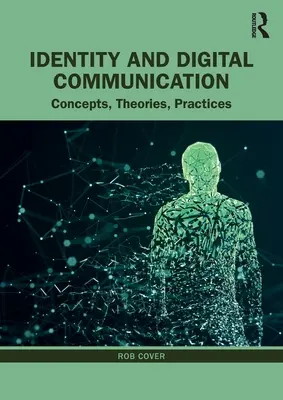 Identidad y Comunicación Digital: Conceptos, teorías y prácticas - Identity and Digital Communication: Concepts, Theories, Practices