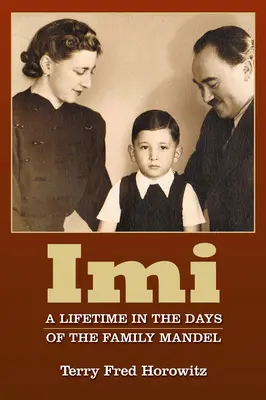 IMI: Toda una vida en los días de la familia Mandel - IMI: A Lifetime in the Days of the Family Mandel