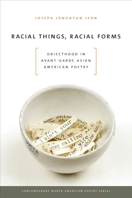 Cosas raciales, formas raciales: La objetualidad en la poesía asiático-americana de vanguardia - Racial Things, Racial Forms: Objecthood in Avant-Garde Asian American Poetry