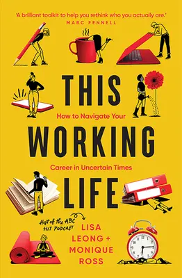 Esta vida laboral: cómo navegar por tu carrera en tiempos inciertos - This Working Life - How to Navigate Your Career in Uncertain Times