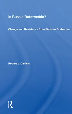 ¿Es Rusia reformable? Cambio y resistencia de Stalin a Gorbachov - Is Russia Reformable?: Change and Resistance from Stalin to Gorbachev