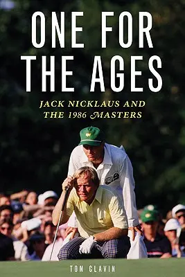 One for the Ages: Jack Nicklaus y el Masters de 1986 - One for the Ages: Jack Nicklaus and the 1986 Masters