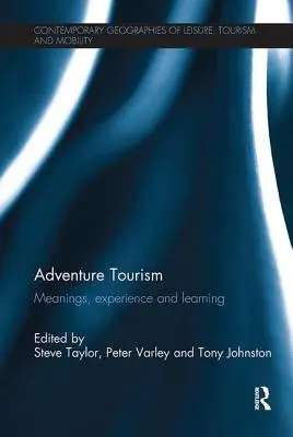 Turismo de aventura: Significados, experiencia y aprendizaje - Adventure Tourism: Meanings, experience and learning