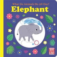 ¿Qué hacen los animales todo el día? Elefante - Libro de cartón desplegable - What Do Animals Do All Day?: Elephant - Lift the Flap Board Book