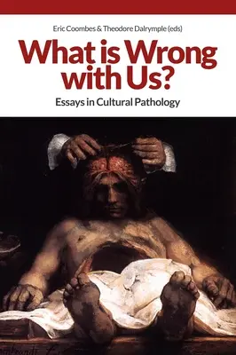 ¿Qué nos pasa? Ensayos de patología cultural - What Is Wrong with Us?: Essays in Cultural Pathology