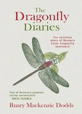 Dragonfly Diaries - La insólita historia del primer santuario de libélulas de Europa - Dragonfly Diaries - The Unlikely Story of Europe's First Dragonfly Sanctuary