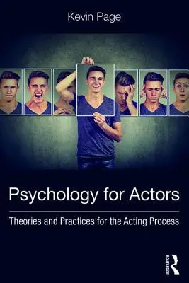 Psicología para actores: Teorías y prácticas para el proceso actoral - Psychology for Actors: Theories and Practices for the Acting Process