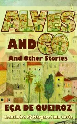 Alves y Cía: Y otras historias - Alves and Co: And Other Stories