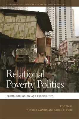 Política de la pobreza relacional: Formas, luchas y posibilidades - Relational Poverty Politics: Forms, Struggles, and Possibilities