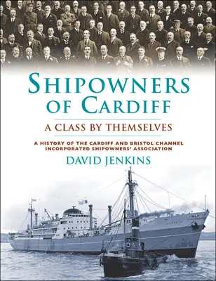 Armadores de Cardiff - Una clase aparte - Shipowners of Cardiff - A Class by Themselves