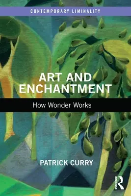 Arte y encanto: Cómo funciona lo maravilloso - Art and Enchantment: How Wonder Works