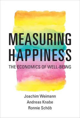 Medir la felicidad: La economía del bienestar - Measuring Happiness: The Economics of Well-Being