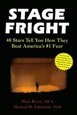 El miedo escénico: 40 estrellas te cuentan cómo vencieron al miedo número 1 de Estados Unidos - Stage Fright: 40 Stars Tell You How They Beat America's #1 Fear