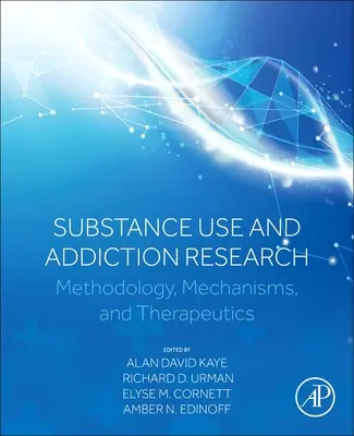 Substance Use and Addiction Research: Metodología, mecanismos y terapéutica - Substance Use and Addiction Research: Methodology, Mechanisms, and Therapeutics