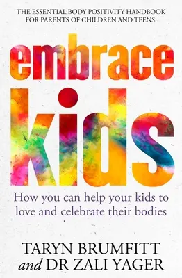 Embrace Kids: Cómo ayudar a tus hijos a amar y celebrar su cuerpo - Embrace Kids: How You Can Help Your Kids to Love and Celebrate Their Bodies