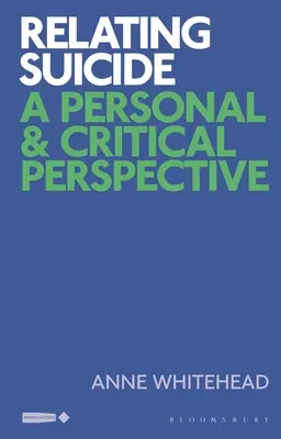 Relacionar el suicidio: Una perspectiva personal y crítica - Relating Suicide: A Personal and Critical Perspective