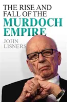 El ascenso y la caída del imperio Murdoch - Rise and Fall of the Murdoch Empire