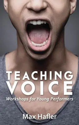 Enseñar la voz: Talleres para jóvenes intérpretes - Teaching Voice: Workshops for Young Performers
