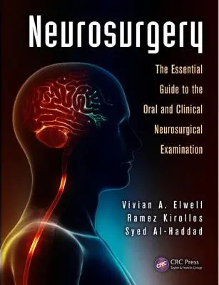 Neurocirugía: La Guía Esencial Para El Examen Oral Y Clínico De Neurocirugía - Neurosurgery: The Essential Guide to the Oral and Clinical Neurosurgical Exam