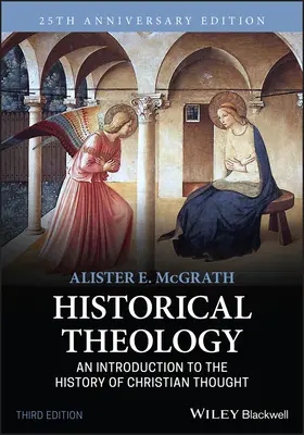 Teología histórica: Introducción a la historia del pensamiento cristiano - Historical Theology: An Introduction to the History of Christian Thought