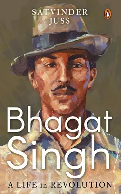 Bhagat Singh: Una vida en revolución - Bhagat Singh: A Life in Revolution