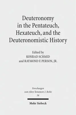 El Deuteronomio en el Pentateuco, el Hexateuco y la Historia Deuteronomista - Deuteronomy in the Pentateuch, Hexateuch, and the Deuteronomistic History