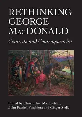 Repensando a George MacDonald: Contextos y Contemporáneos - Rethinking George MacDonald: Contexts and Contemporaries